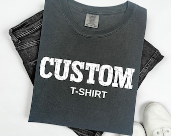 Custom Text Comfort Colors Shirt, Distressed Text, Personalized Name, Custom Logo