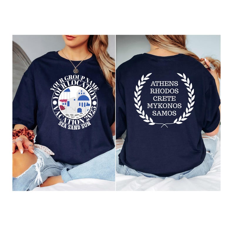 May include: Navy blue t-shirt with a white graphic on the front that says "YOUR GROUP NAME VACATION 2025" around a design of Greek buildings. The back of the shirt has the words "ATHENS RHODOS CRETE MYKONOS SAMOS" in a white wreath.