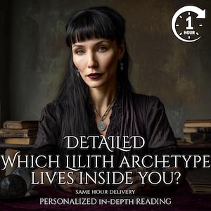 May include: A woman with dark hair and makeup is the focal point of this image. Text overlay reads "DETAILED WHICH LILITH ARCHETYPE LIVES INSIDE YOU?" and "PERSONALIZED IN-DEPTH READING". A clock icon indicates a one-hour timeframe.