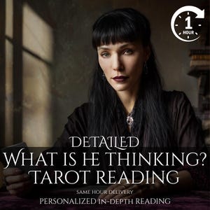 May include: A woman with long black hair and dark lipstick is featured in this image. The text reads "DETAILED WHAT IS HE THINKING? TAROT READING" with "SAME HOUR DELIVERY" and "PERSONALIZED IN-DEPTH READING" below. A clock icon indicates a one-hour timeframe.