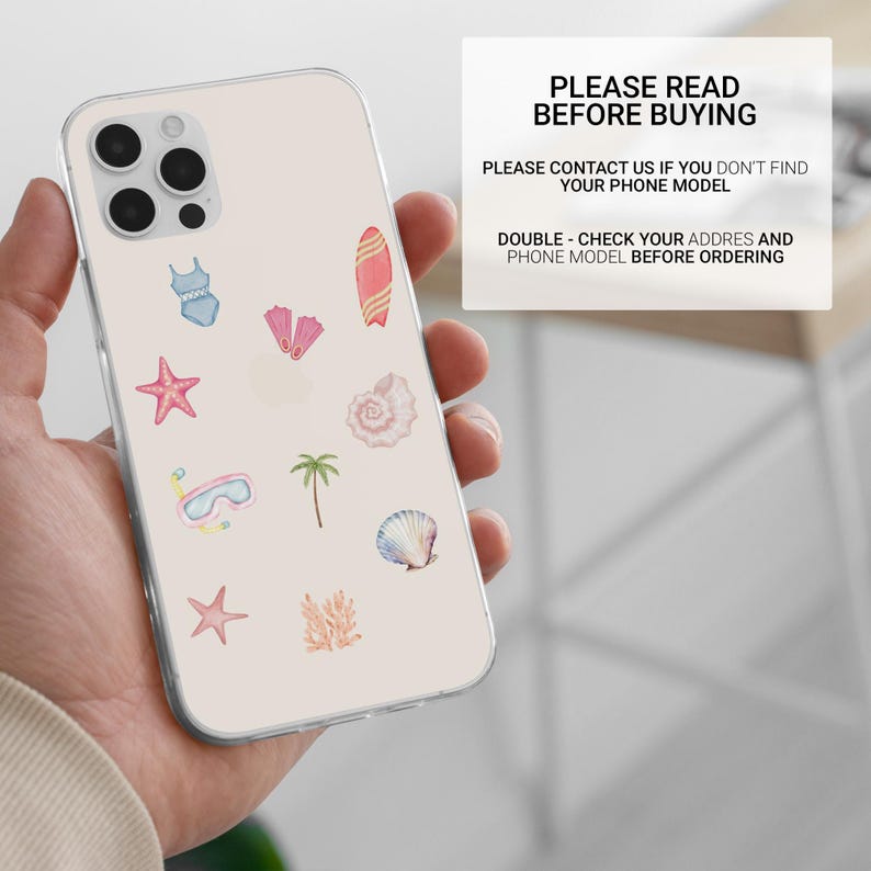May include: A clear phone case with a light pink background featuring watercolor illustrations of a swimsuit, starfish, fins, a surfboard, a seashell, a palm tree, and a snorkel. The case also has text that reads "PLEASE READ BEFORE BUYING".