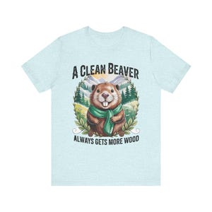 A Clean Beaver Always Gets More Wood, Adult Humor T-Shirt, Fun Graphic Tee, Funny Shirt, Trending T Shirt Exchange, Inappropriate Humor Tee