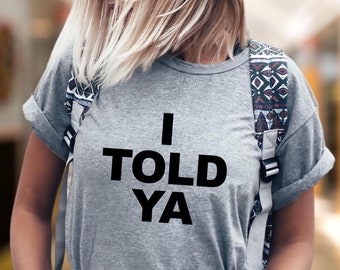 I Told Ya Tee: Challengers Movie, Zendaya Fan Shirt