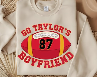 Go Taylor's Boyfriend Sweatshirt: Funny Football Fan Gift