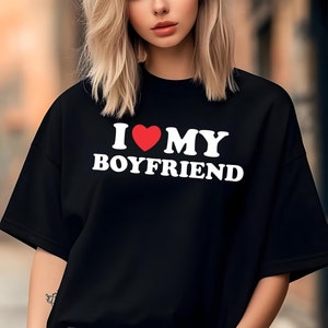 I Love My Boyfriend Shirt, Valentine&#39;s Day Tee Shirt,  Heart My Boyfriend Shirt, Boyfriend Shirt For Him, Gift For Boyfriend, Gifted