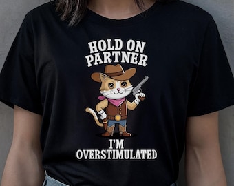 Overstimulated Cowboy Cat Shirt: Funny Western Meme Tee