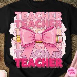 Preppy Teacher Gift PNG, Pink Bow Teacher Clipart, Pencil Sublimation Design, Cute Teacher Shirt PNG, End of School Gift image 7