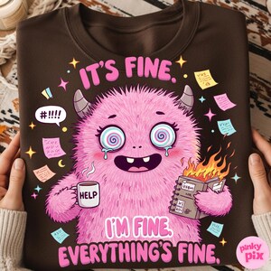 It’s Fine I’m Fine Everything’s Fine PNG – Funny Pink Monster Mental Health Clipart, Chaos Planner Sublimation Design image 5