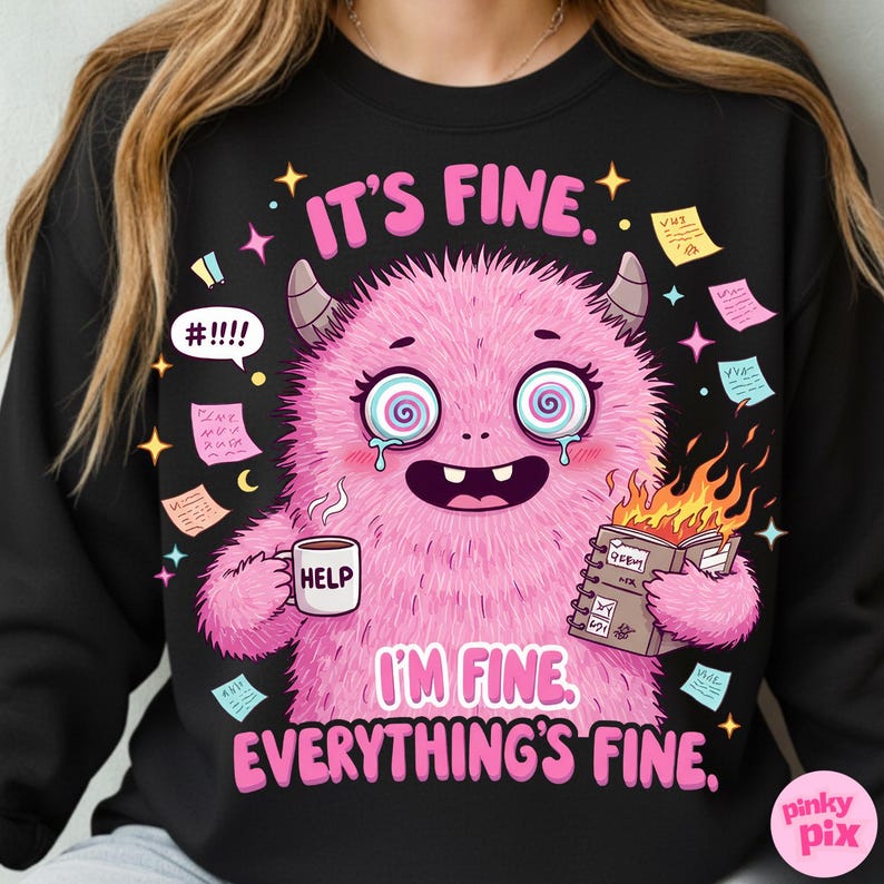It’s Fine I’m Fine Everything’s Fine PNG – Funny Pink Monster Mental Health Clipart, Chaos Planner Sublimation Design image 3