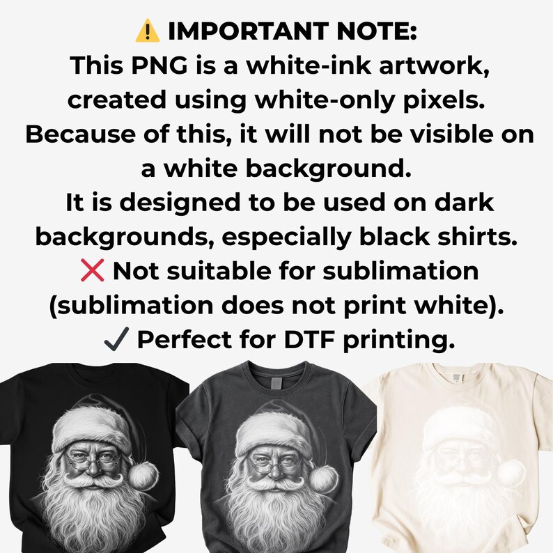 May include: Image of three t-shirts with a Santa Claus design. The shirts are black, gray, and beige. The image includes text that says the PNG is a white-ink artwork and is perfect for DTF printing.