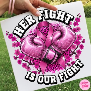 May include: A square canvas print featuring pink boxing gloves and a pink ribbon, symbolizing breast cancer awareness. The words "HER FIGHT IS OUR FIGHT" are displayed in bold, black letters. Pink flowers and a leopard print background complete the design.