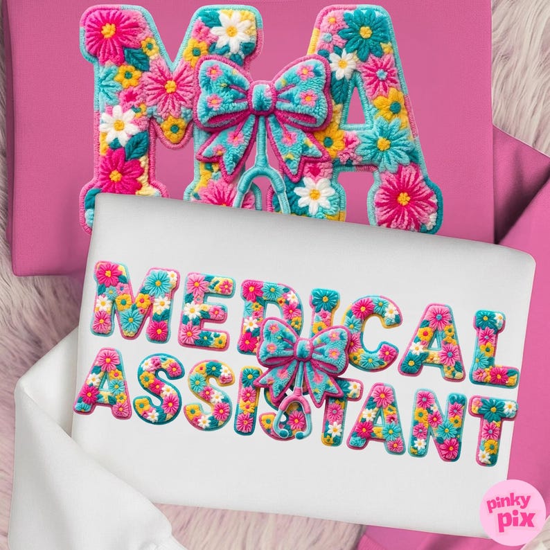 May include: Pink background with the letters "MA" and the words "MEDICAL ASSISTANT" in a floral design. The letters and words are decorated with colorful flowers and bows. The image includes a stethoscope.