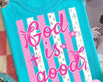 God Is Good PNG: Coquette Bow Floral Stripe Christian Faith Sublimation Design, Digital Download
