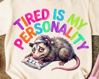 Tired Personality PNG: Funny Opossum Meme Sublimation Design, Trendy Digital Download