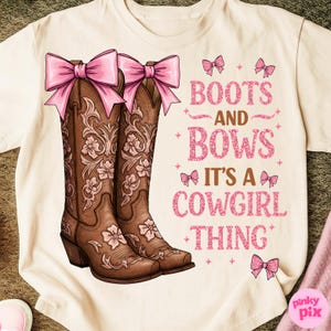 Boots and Bows PNG, Cowgirl Thing Sublimation, Western Girl Clipart, Pink Cowgirl Shirt Design, Country Rodeo PNG image 1