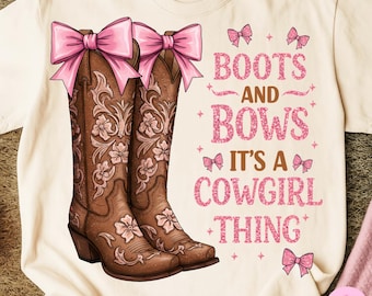 Boots and Bows PNG, Cowgirl Thing Sublimation, Western Girl Clipart, Pink Cowgirl Shirt Design, Country Rodeo PNG