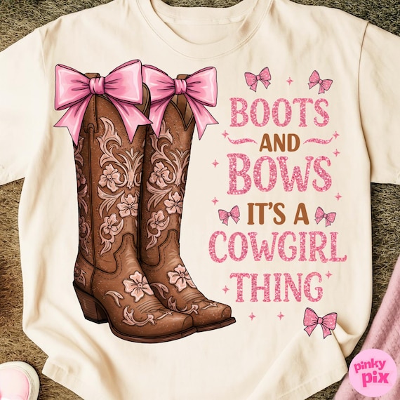 Boots and Bows PNG, Cowgirl Thing Sublimation, Western Girl Clipart, Pink Cowgirl Shirt Design, Country Rodeo PNG