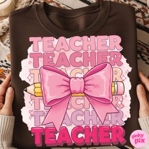 Preppy Teacher Gift PNG, Pink Bow Teacher Clipart, Pencil Sublimation Design, Cute Teacher Shirt PNG, End of School Gift image 2