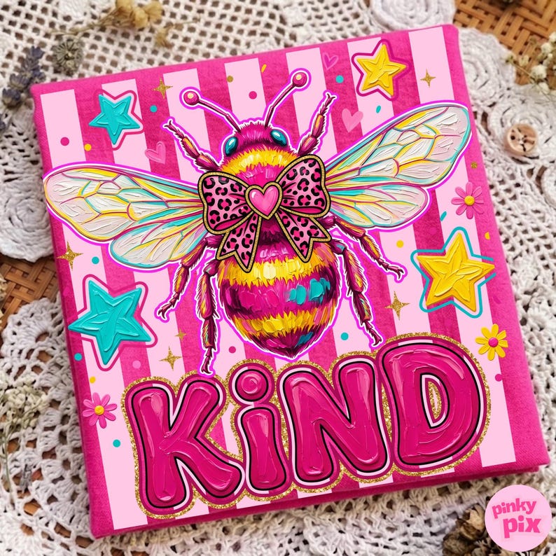 May include: A pink canvas with a cartoon bee illustration. The bee has a leopard print bow and a heart. The word "KIND" is written in large pink letters. The background has pink stripes, stars, and flowers.