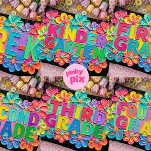 May include: Colorful grade level signs, including "Pre-K," "Kindergarten," "First Grade," "Second Grade," "Third Grade," and "Fourth Grade." Each sign features vibrant, multi-colored letters and is framed with a floral border. The signs are set against a black background.