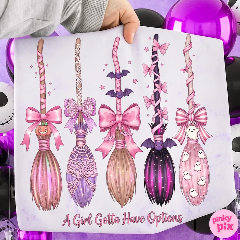 May include: A print featuring five decorative witch brooms in shades of pink, purple, and brown. Each broom is adorned with bows, bats, spiders, and ghosts. The text "A Girl Gotta Have Options" is at the bottom.