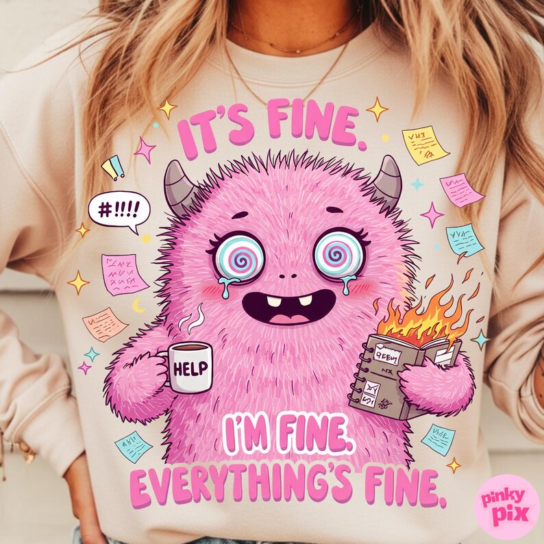 It’s Fine I’m Fine Everything’s Fine PNG – Funny Pink Monster Mental Health Clipart, Chaos Planner Sublimation Design image 4