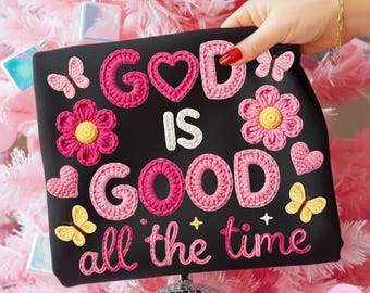 God is Good All The Time Png, Faux Yarn Christian Crochet Floral Faith Sublimation Design