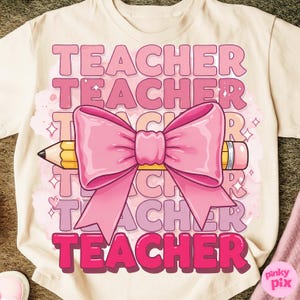 Preppy Teacher Gift PNG, Pink Bow Teacher Clipart, Pencil Sublimation Design, Cute Teacher Shirt PNG, End of School Gift image 3
