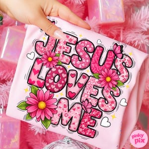 Jesus Loves Me Png, Pink Girly Christian Sublimation, Coquette Bible Verse Png, Cute Faith Shirt Design, Floral Religious Png Download