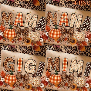 Op de afbeelding: Vier digitale ontwerpen met de woorden MAMA, NANA, GIGI en MIMI in blokletters met luipaard-, ruit- en bloemenpatronen. Elk ontwerp bevat oranje pompoenen, bruine strikken en herfstbladeren op een beige achtergrond met 4 PNG tekst.