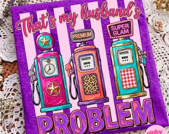 That's My Husband's Problem PNG: Funny Wife Preppy Striped Brushstroke Gas Pump Sublimation Design