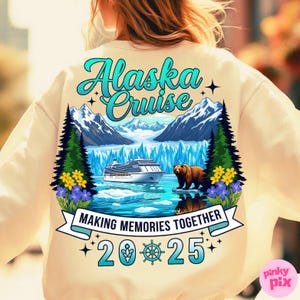 Alaska Cruise 2025 Png, Making Memories Together Png, Family Cruise Png, Alaska Vacation Png, Alaska Trip Png, Cruising Digital Download