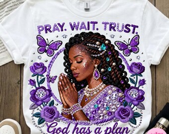 Pray Wait Trust God Has a Plan PNG: Rhinestone Black Woman Christian Design
