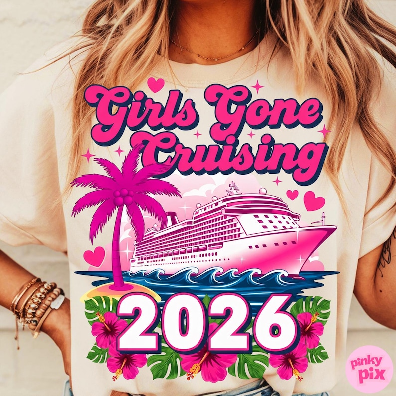 May include: A cream-colored t-shirt with a pink graphic that says "Girls Gone Cruising 2026." The design includes a pink cruise ship, palm tree, hearts, and hibiscus flowers. The text is in a retro font.