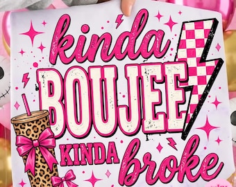 Kinda Boujee Kinda Broke PNG: Leopard Print Coquette Bow Sassy Motivation Antisocial Shirt Design