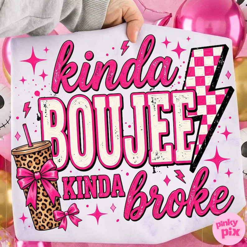 May include: A white fabric square featuring the text "kinda BOUJEE kinda broke" in pink and cream lettering. The design includes a leopard print tumbler with a pink bow, a pink and white checkered lightning bolt, and various pink star accents.