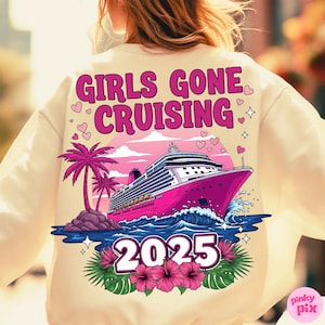 Girls Gone Cruising 2025 PNG, Cruise Trip Shirt Design, Tropical Cruise Sublimation, Girls Cruise Vacation PNG, Cruise Squad Clipart
