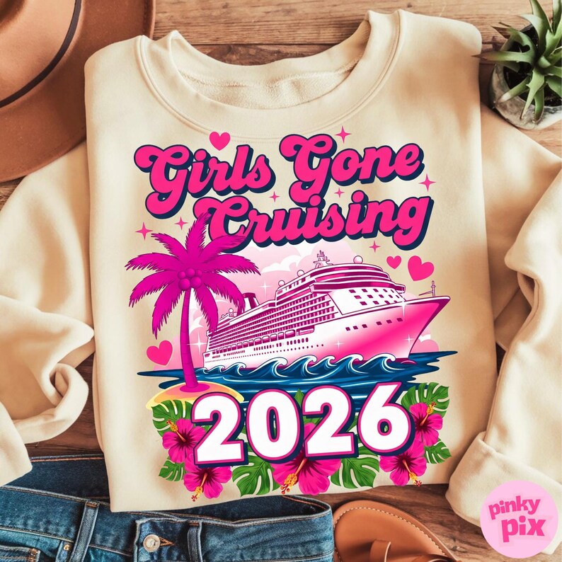May include: Cream-colored sweatshirt with a pink cruise ship graphic, palm tree, and the text "Girls Gone Cruising 2026." The design includes pink hearts and hibiscus flowers. The sweatshirt is a casual style.