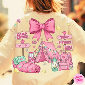May include: Cream sweatshirt featuring a pink bow and a camping scene. The design includes a pink tent, camping equipment, and the text "Camp Cuties" and "Tent Sisters Girls Only". Butterflies and hearts are scattered around the illustration.