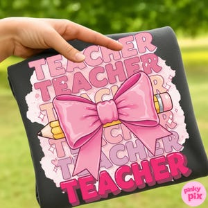 Preppy Teacher Gift PNG, Pink Bow Teacher Clipart, Pencil Sublimation Design, Cute Teacher Shirt PNG, End of School Gift image 4