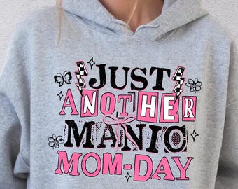 Motherhood Hoodie, Just Another Manic Mom Day, Mom Life Sweatshirt, Funny Mom Sweater, Sarcastic Mom Hoodie, New Mom Gift, Mothers Day Gift