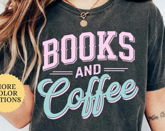 Comfort Colors® Books and Coffee Shirt, Gift for Book Lovers, Bookish T-Shirt, Reading Tee, Bookworm Shirt, Reader T-Shirt, Book Club Tees