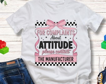 Complaints About Attitude Kids Shirt, Funny Sassy Kid T-Shirt, Sarcastic Toddler Tee, Snarky Girl Gift, Contact Manufacturer Quote T-Shirt