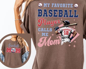 Comfort Colors Custom Baseball Mom Shirt, My Favorite Baseball Player Calls Me Mom,Custom Name and Number Baseball T-Shirt, Mothers Day Gift