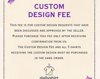 Custom Design Fee