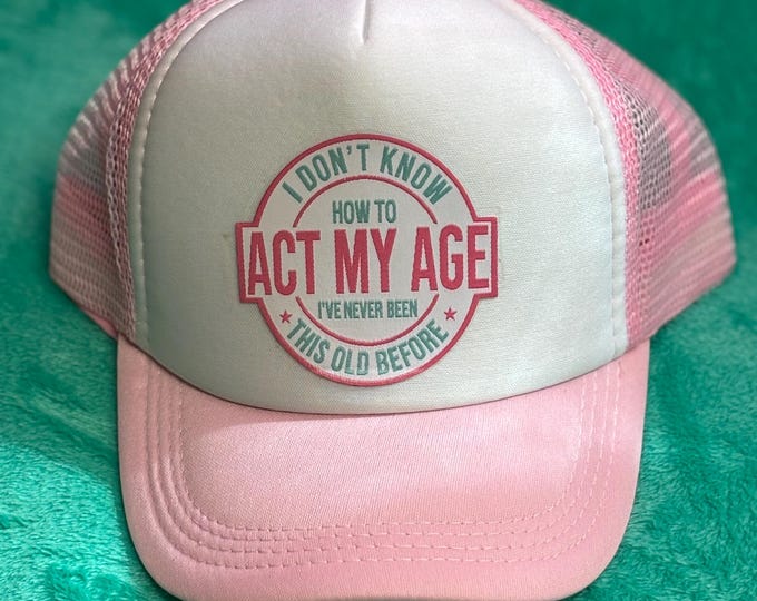 Act my Age Youth/Women’s Hat