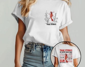 True Story! My Sister Had A Baby T Shirt