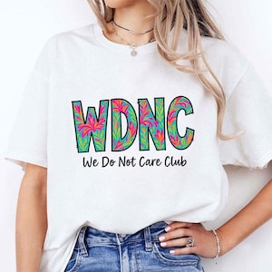 WDNC We Do Not Care Club T Shirt