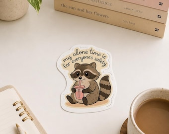My Alone Time Is For Everyones Safety Sticker | Funny Introvert Sticker for Her | Cute Raccoon Decal