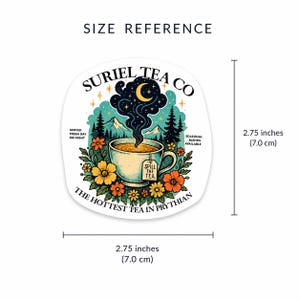 May include: A square-shaped sticker featuring a tea cup illustration with the text SURIEL TEA CO, THE HOTTEST TEA IN PRYTHIAN, SERVED FRESH DAY OR NIGHT, and SEASONAL BLENDS AVAILABLE. The sticker measures 2.75 inches by 2.75 inches.